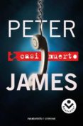 casi muerto-peter james-9788496940697 casi muerto-peter james-9788496940697