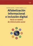 alfabetizacion informacional e inclusion digital: hacia un modelo de infoinclusion social-aurora cuevas cervero-elmira simeao-9788497045797 alfabetizacion informacional e inclusion digital: hacia un modelo de infoinclusion social-aurora cuevas cervero-elmira simeao-9788497045797