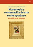 museología y conservación de arte contemporáneo: un conflicto de intereses-miquel rotaeche gonzalez-9788497049597 museología y conservación de arte contemporáneo: un conflicto de intereses-miquel rotaeche gonzalez-9788497049597
