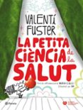 la petita ciencia de la salut-valentin fuster-9788497082297 la petita ciencia de la salut-valentin fuster-9788497082297