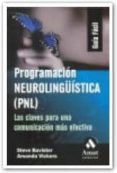 programacion neurolingüistica (pnl): las claves para una comunica cion mas efectiva-steve bavister-amanda vickers-9788497351997 programacion neurolingüistica (pnl): las claves para una comunica cion mas efectiva-steve bavister-amanda vickers-9788497351997
