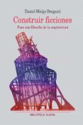 construir ficciones: para una filosofia de la arquitectura-daniel mielgo bregazzi-9788497428897 construir ficciones: para una filosofia de la arquitectura-daniel mielgo bregazzi-9788497428897