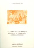 la utopia de la eternidad en unamuno y jorge luis borges-jose oscar carrascosa tinoco-9788497471497 la utopia de la eternidad en unamuno y jorge luis borges-jose oscar carrascosa tinoco-9788497471497