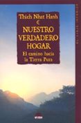 nuestro verdadero hogar: el camino hacia la tierra pura-thich nhat hanh-9788497542197 nuestro verdadero hogar: el camino hacia la tierra pura-thich nhat hanh-9788497542197