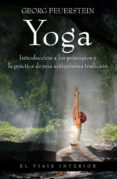 yoga: introduccion a los principios y la practica de una antiquis ima tradicion-georg feuerstein-9788497545297 yoga: introduccion a los principios y la practica de una antiquis ima tradicion-georg feuerstein-9788497545297