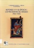 alfonso vi y su época:i. los precedentes de su reinado (966-1065)-e. fernandez gonzalez-9788497733397 alfonso vi y su época:i. los precedentes de su reinado (966-1065)-e. fernandez gonzalez-9788497733397