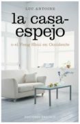 la casa-espejo: o el feng shui en occidente-luc antoine-9788497776097 la casa-espejo: o el feng shui en occidente-luc antoine-9788497776097