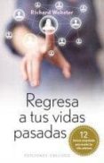 regresa a tus vidas pasadas-richard webster-9788497778497 regresa a tus vidas pasadas-richard webster-9788497778497