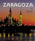 zaragoza (ed. multilingüe español-ingles-frances)-antonio mostalac carrillo-jose luis calvo palacios-angel pueyo campos-9788497852197 zaragoza (ed. multilingüe español-ingles-frances)-antonio mostalac carrillo-jose luis calvo palacios-angel pueyo campos-9788497852197