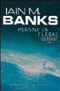 pensad en flebas-ian banks-ian m. banks-9788498002997 pensad en flebas-ian banks-ian m. banks-9788498002997