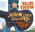 joven para siempre-bob dylan-9788498014297 joven para siempre-bob dylan-9788498014297