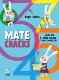 matecracks 6 años: para ser un buen matematico-angel alsina-9788498259797 matecracks 6 años: para ser un buen matematico-angel alsina-9788498259797