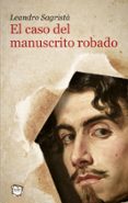 el caso del manuscrito robado-leandro sagrista-9788498456097 el caso del manuscrito robado-leandro sagrista-9788498456097