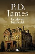 la calavera bajo la piel (serie cordelia gray 2)-p. d. james-9788498726497 la calavera bajo la piel (serie cordelia gray 2)-p. d. james-9788498726497