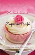 encuentrame en el cupcake cafe-jenny colgan-9788498728897 encuentrame en el cupcake cafe-jenny colgan-9788498728897