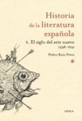 historia de la literatura española (3): el siglo del arte nuevo 1 598-1691-pedro ruiz perez-9788498920697 historia de la literatura española (3): el siglo del arte nuevo 1 598-1691-pedro ruiz perez-9788498920697