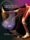 la anatomia de las lesiones deportivas-brad walker-9788499100197 la anatomia de las lesiones deportivas-brad walker-9788499100197