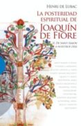 posteridad espiritual de joaquin de fiore i - de joaquin a schell ing-henri de lubac-9788499200897 posteridad espiritual de joaquin de fiore i - de joaquin a schell ing-henri de lubac-9788499200897