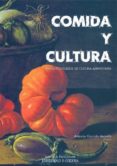 comida y cultura: nuevos estudios de cultura alimentaria-antonio garrido aranda-9788499270197 comida y cultura: nuevos estudios de cultura alimentaria-antonio garrido aranda-9788499270197