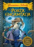 geronimo stilton: la porta encantada-geronimo stilton-9788499324197 geronimo stilton: la porta encantada-geronimo stilton-9788499324197