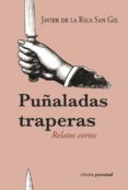 puñaladas traperas-javier de la rica san gil-9788499463797 puñaladas traperas-javier de la rica san gil-9788499463797