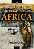 exploraciones secretas en africa-fernando ballano-9788499674797 exploraciones secretas en africa-fernando ballano-9788499674797