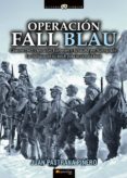 operacion fall blau-juan pastrana-9788499678597 operacion fall blau-juan pastrana-9788499678597