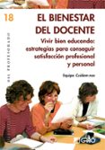 el bienestar del docente. vivir bien educando: estrategias para c onseguir satisfaccion profesional y personal-9788499800097 el bienestar del docente. vivir bien educando: estrategias para c onseguir satisfaccion profesional y personal-9788499800097