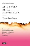 al margen de la naturaleza-victor mora-9788499926797 al margen de la naturaleza-victor mora-9788499926797