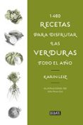 1460 recetas de verduras: para llenar tu mesa de verde-karin leiz-9788499928197 1460 recetas de verduras: para llenar tu mesa de verde-karin leiz-9788499928197