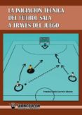 iniciacion al futbol sala a traves del juego (ebook)-9788499930497 iniciacion al futbol sala a traves del juego (ebook)-9788499930497