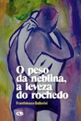 O PESO DA NEBLINA, A LEVEZA DO ROCHEDO