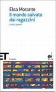 il mondo salvato dai ragazzini e altri poemi.-elsa morante-9788806181697 il mondo salvato dai ragazzini e altri poemi.-elsa morante-9788806181697