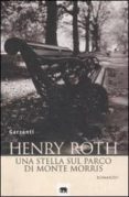 una stella sul parco di monte morris-henry roth-9788811668497 una stella sul parco di monte morris-henry roth-9788811668497
