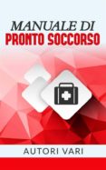 manuale di pronto soccorso (ebook)-9788892666597 manuale di pronto soccorso (ebook)-9788892666597
