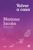 Los ebooks best sellers descargar gratis VOLVER A CASA DJVU 9789501532197 de MARIANA JACOBS in Spanish