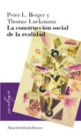la construccion social de la realidad-peter l. berger-thomas luckmann-9789505180097 la construccion social de la realidad-peter l. berger-thomas luckmann-9789505180097