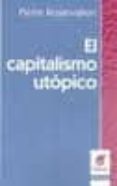 el capitalismo utopico: historia de la idea de mercado-9789506025397 el capitalismo utopico: historia de la idea de mercado-9789506025397