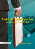 portafolio de proyectos con excel y project 2013 (ebook)-francisco j. toro lopez-9789587710397 portafolio de proyectos con excel y project 2013 (ebook)-francisco j. toro lopez-9789587710397