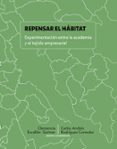 Leer y descargar libros en línea. REPENSAR EL HÁBITAT de CLEMENCIA ESCALLÓN GARTER, CARLOS ANDRÉS RODRÍGUEZ CORREDOR FB2 MOBI en español 9789587984897