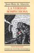 la verdad sospechosa-juan ruiz de alarcon-9789681653897 la verdad sospechosa-juan ruiz de alarcon-9789681653897