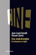 cine, modo de empleo: de lo fotoquimico a lo digital-jean-louis comolli-9789875002197 cine, modo de empleo: de lo fotoquimico a lo digital-jean-louis comolli-9789875002197