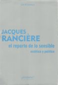 el reparto de lo sensible: estetica y politica-jacques ranciere-9789875745797 el reparto de lo sensible: estetica y politica-jacques ranciere-9789875745797