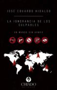 la ignorancia de los culpables-jose eduardo hidalgo-9789895211197 la ignorancia de los culpables-jose eduardo hidalgo-9789895211197