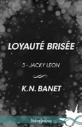 LOYAUTÉ BRISÉE