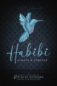HABIBI: ALWAYS AND FOREVER (A CHARITY ANTHOLOGY OF ROMANCE AUTHORS UNITED FOR PALESTINE)