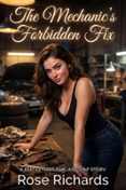 THE MECHANIC’S FORBIDDEN FIX: A FERTILE FIRST-TIME AGE GAP STORY