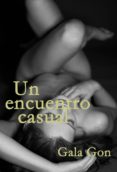 un encuentro casual (ebook)-gala gon-2910018246636 un encuentro casual (ebook)-gala gon-2910018246636