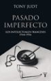 pasado imperfecto. los intelectuales franceses 1944-1956-9788430606207 pasado imperfecto. los intelectuales franceses 1944 1956 9788430606207