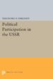political participation in the ussr (ebook)-9781400855117 political participation in the ussr (ebook) 9781400855117